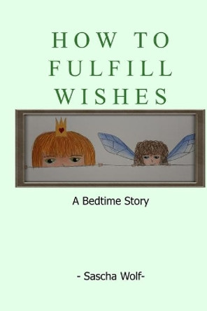 How To Fulfill Wishes: A Bedtime Story by Zehra Bingmer 9781088478677