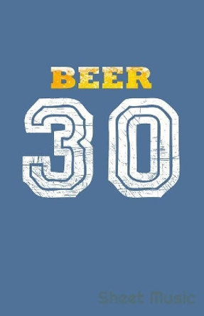 Beer 30 Sheet Music by Zone365 Creative Journals 9781090163486