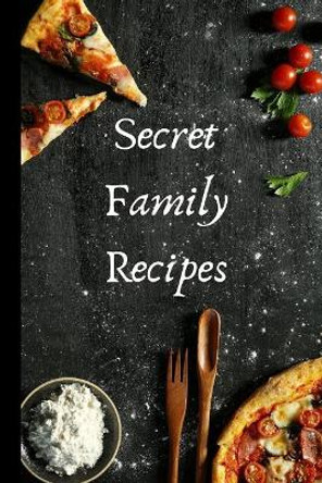 Secret Family Recipes by Journals 9781090967220