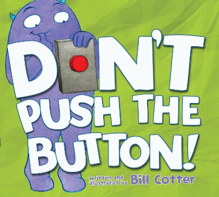 Don't Push the Button! by Bill Cotter 9781402287466