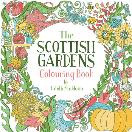 The Scottish Gardens Colouring Book by Eilidh Muldoon 9781780278520 The Scottish Gardens Colouring Book by Eilidh Muldoon 9781780278520