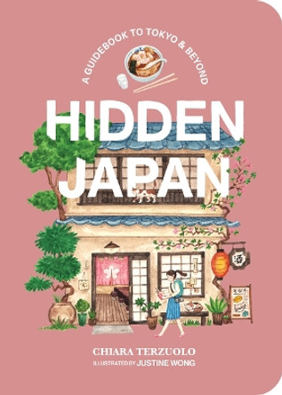 Hidden Japan: A guidebook to Tokyo & beyond by Chiara Terzuolo 9781922754752