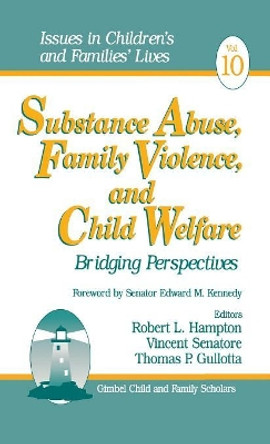 Substance Abuse, Family Violence and Child Welfare: Bridging Perspectives by Robert L. Hampton 9780761914570