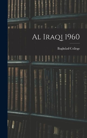 Al Iraqi 1960 by Baghdad College 9781013760563