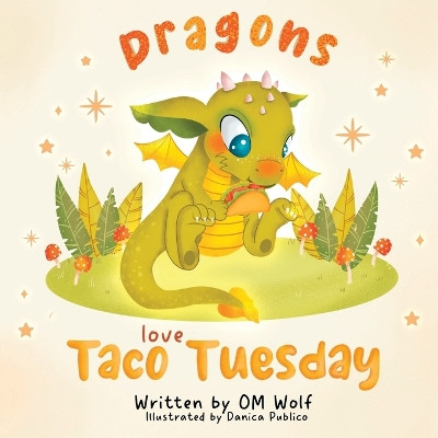 Dragons Love Taco Tuesday by Om Wolf 9781088099865