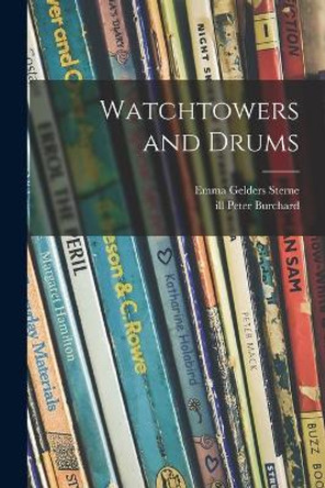 Watchtowers and Drums by Emma Gelders 1894-1971 Sterne 9781015022171