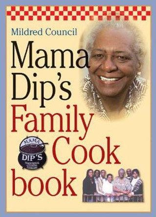 Mama Dip's Family Cookbook by Mildred Council 9780807829899