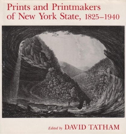 Prints and Printmakers of New York State, 1825 1940 by David Tatham 9780815602040