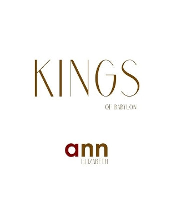 Kings Of Babylon - Ann Elizabeth by Ann Elizabeth 9781074044749