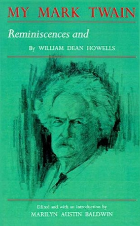 My Mark Twain: Reminiscences and Criticisms by William Dean Howells 9780807101254