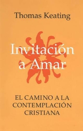 Invitacion a Amar: El Camino a la Contemplacion Cristiana by Thomas Keating 9780826410931