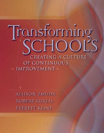 Transforming Schools: Creating a Culture of Continuous Improvement by Allison Zmuda 9780871208453