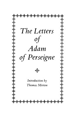 The Letters of Adam of Perseigne by Adam of Perseigne 9780879071967