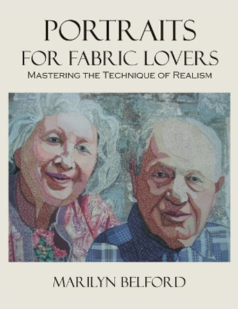 Portraits for Fabric Lovers by Marilyn Belford 9780979194030