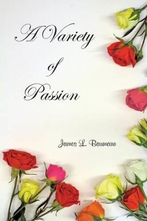 A Variety of Passion by James Baumann 9780983907459