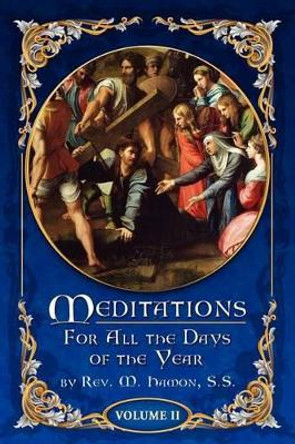 Meditations for All the Days of the Year, Vol 2: From Septuagesima Sunday to the Second Sunday after Easter by A Magnien S S 9780984507511
