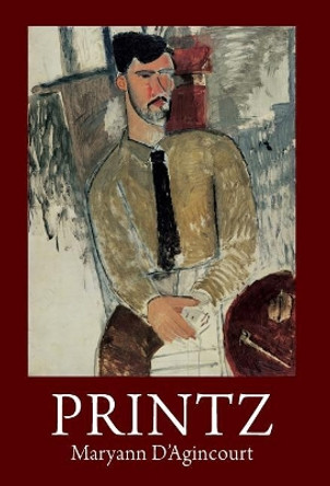 Printz by Maryann D'Agincourt 9780989174596