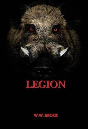 Legion by W W Brock 9780997818642