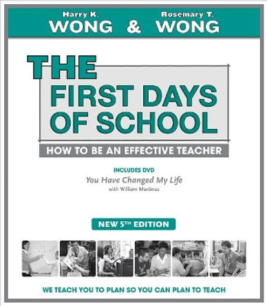 The First Days of School: How to Be an Effective Teacher by Harry K Wong 9780976423386