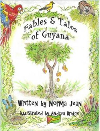 Fables & Tales of Guyana by Norma Jean 9780978030704