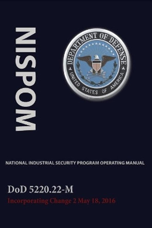 National Industrial Security Program Operating Manual (Nispom) by Department of Defense 9780981620626