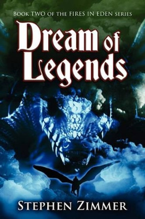 Dream of Legends by Stephen Zimmer 9780983108627