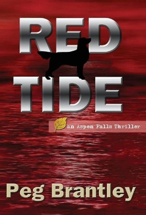 Red Tide (Aspen Falls Thrillers Book 1) by Peg Brantley 9780985363888