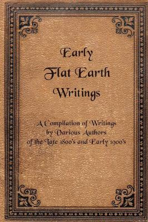 Early Flat Earth Writings by S Tellez 9780986130564