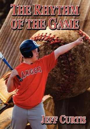 The Rhythm of the Game by Jeff Curtis 9780988427662