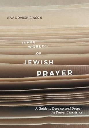 Inner Worlds of Jewish Prayer by Dovber Pinson 9780989007221