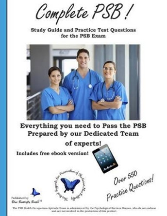 Complete PSB: Study guide and practice test questions for the PSB exam by Blue Butterfly Books 9780992053000