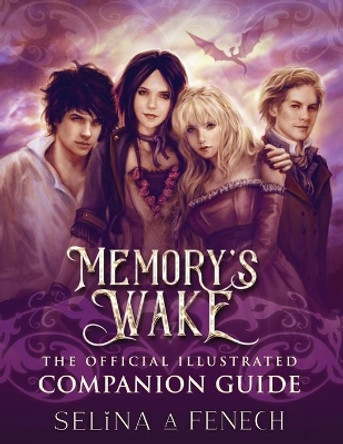 Memory's Wake - The Official Illustrated Companion Guide by Selina Fenech 9780994355423