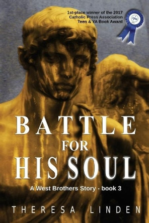 Battle for His Soul by Theresa A Linden 9780997674705