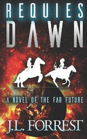 Requies Dawn by J L Forrest 9780998949277