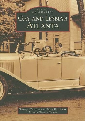 Gay and Lesbian Atlanta by Wesley Chenault 9780738553771