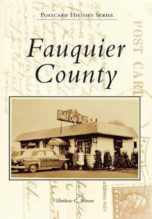 Fauquier County by Matthew C. Benson 9780738586175