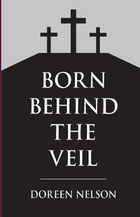 Born Behind The Veil by Doreen Nelson 9780999083420