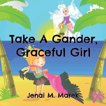 Take a Gander, Graceful Girl by Jenai M Marek 9780999123393