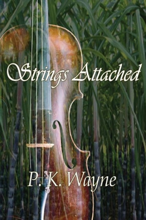 Strings Attached by P K Wayne 9780999130728