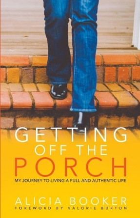 Getting Off the Porch by Alicia Booker 9780998199092