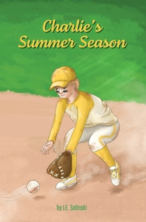 Charlie's Summer Season by J E Solinski 9780998909691