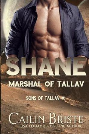 Shane: Marshal of Tallav by Cailin Briste 9780998912578