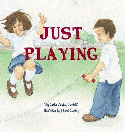 Just Playing by Anita Wadley Schlaht 9780998930268