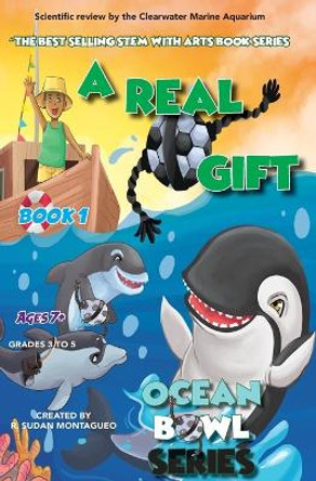 A Real Gift: Ocean Bowl: The Beautiful Game in the Sea by Roman Sudan Montagueo 9780998979465