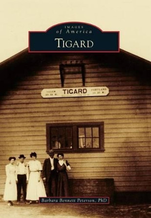 Tigard by Barbara Bennett, Ph.d. Peterson 9780738596952