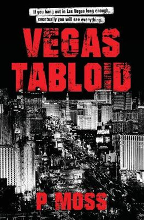 Vegas Tabloid by P. Moss 9780998987200