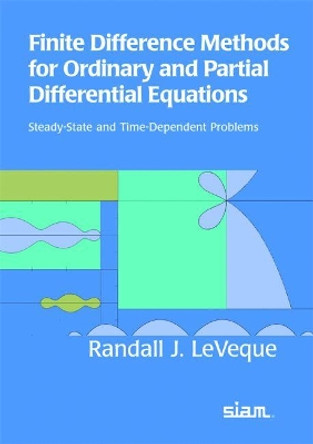 Finite Difference Methods for Ordinary and Partial Differential Equations: Steady-state and Time-dependent Problems by Randall J. LeVeque 9780898716290