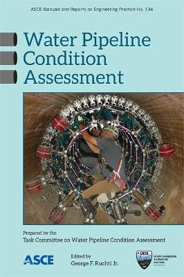 Water Pipeline Condition Assessment by George F. Ruchti 9780784414750