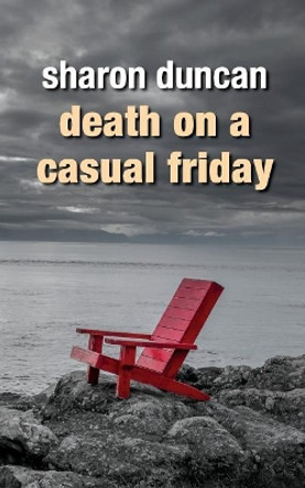 Death on a Casual Friday by Sharon Duncan 9780999394922