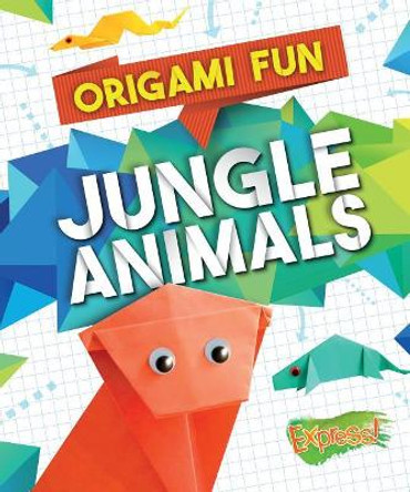 Origami Fun: Jungle Animals by Robyn Hardyman 9781626177123